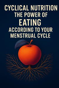 Produktbild: Cyclical nutrition the power of eating according to you menstrual cycle