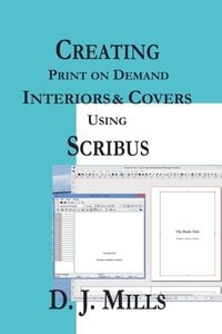 Produktbild: Creating Print on Demand Interiors & Covers Using Scribus