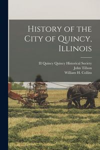 Produktbild: History of the City of Quincy, Illinois