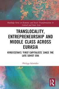 Produktbild: Translocality, Entrepreneurship and Middle Class Across Eurasia