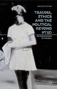 Produktbild: Trauma, Ethics and the Political Beyond PTSD