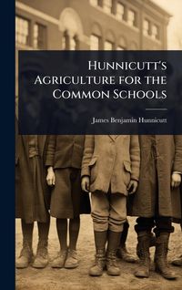 Produktbild: Hunnicutt's Agriculture for the Common Schools