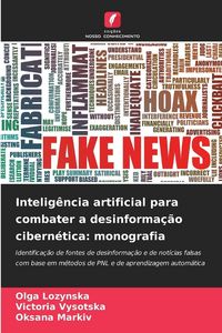Produktbild: Intelig&ecirc;ncia artificial para combater a desinforma&ccedil;&atilde;o cibern&eacute;tica: monografia