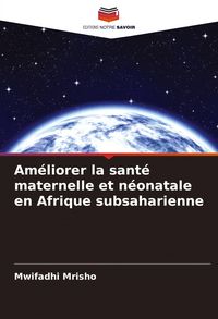 Produktbild: Am&eacute;liorer la sant&eacute; maternelle et n&eacute;onatale en Afrique subsaharienne