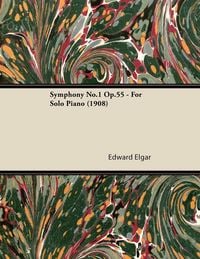 Produktbild: Symphony No.1 Op.55 - For Solo Piano (1908)