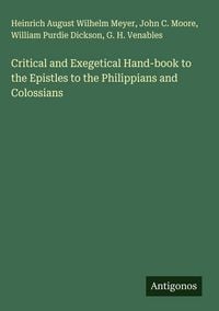 Produktbild: Critical and Exegetical Hand-book to the Epistles to the Philippians and Colossians