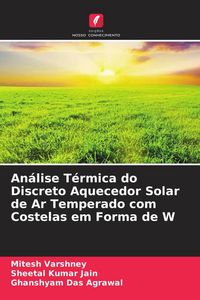 Produktbild: An&aacute;lise T&eacute;rmica do Discreto Aquecedor Solar de Ar Temperado com Costelas em Forma de W