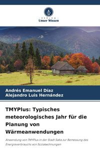 Produktbild: TMYPlus: Typisches meteorologisches Jahr f&uuml;r die Planung von W&auml;rmeanwendungen