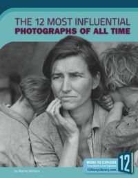 Produktbild: The 12 Most Influential Photographs of All Time