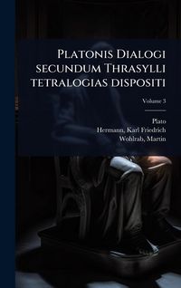 Produktbild: Platonis Dialogi secundum Thrasylli tetralogias dispositi
