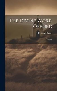 Produktbild: The Divine Word Opened: Sermons