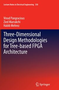 Produktbild: Three-Dimensional Design Methodologies for Tree-based FPGA Architecture