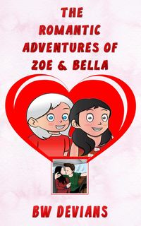 Produktbild: The Romantic Adventures Of Zoe & Bella (THE ADVENTURES OF ZOE & BELLA, #2)
