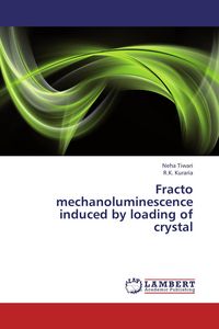 Produktbild: Fracto mechanoluminescence induced by loading of crystal