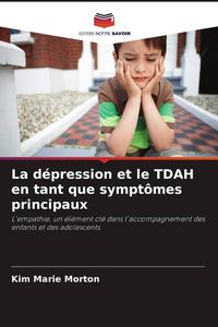 Produktbild: La d&eacute;pression et le TDAH en tant que sympt&ocirc;mes principaux