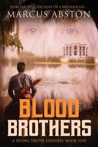 Produktbild: Blood Brothers (A Dying Truth Exposed, Book Five)