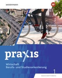Produktbild: Praxis WBS 1. Schulbuch. (7./8. Schuljahr). Differenzierende Ausgabe f&uuml;r Baden-W&uuml;rttemberg