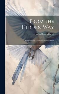 Produktbild: From the Hidden Way: Being Seventy-Five Adaptations in Verse