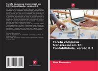 Produktbild: Tarefa complexa transversal em 1C: Contabilidade, vers&atilde;o 8.3