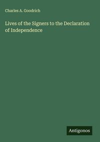 Produktbild: Lives of the Signers to the Declaration of Independence