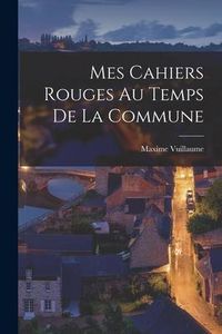 Produktbild: Mes cahiers rouges au temps de la Commune