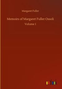 Produktbild: Memoirs of Margaret Fuller Ossoli
