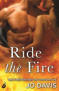Produktbild: Ride the Fire: The Firefighters of Station Five Book 5