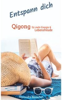 Produktbild: Entspann dich: Qigong f&uuml;r mehr Energie & Lebensfreude