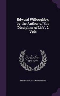 Produktbild: Edward Willoughby, by the Author of 'the Discipline of Life', 2 Vols