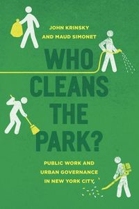 Produktbild: Krinsky, J: Who Cleans the Park? - Public Work and Urban Gov