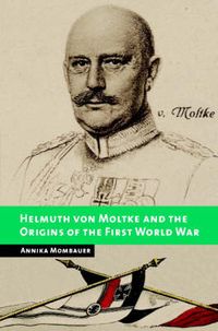 Produktbild: Mombauer, A: Helmuth von Moltke and the Origins of the First