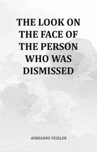 Produktbild: The Look On The Face Of The Person Who Was Dismissed