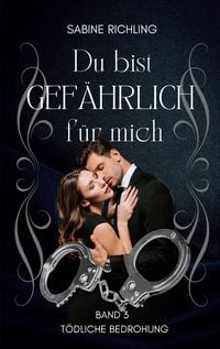 Produktbild: Du bist gef&auml;hrlich f&uuml;r mich - T&ouml;dliche Bedrohung Teil 3 von 4