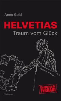 Produktbild: Helvetias Traum vom Gl&uuml;ck