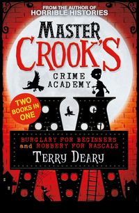 Produktbild: Burglary for Beginners / Robbery for Rascals (2 books in 1) (Master Crook's Crime Academy)