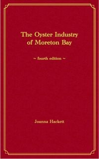 Produktbild: The Oyster Industry of Moreton Bay (Histories of the Bay Islands, Moreton Bay, #2)