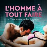 Produktbild: L'Homme &agrave; tout faire - et 7 autres nouvelles &eacute;rotiques