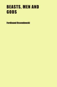 Produktbild: Ossendowski, F: Beasts, Men and Gods