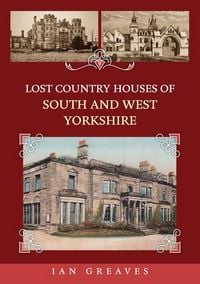 Produktbild: Lost Country Houses of South and West Yorkshire