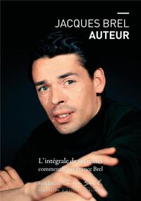 Produktbild: Jacques Brel auteur : l'int&eacute;grale de ses textes