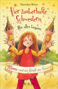 Produktbild: Vier zauberhafte Schwestern - Wie alles begann: Flame und die Kraft des Feuers