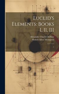 Produktbild: Euclid's Elements: Books I, II, III: 1