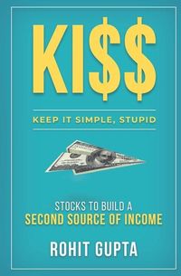 Produktbild: Ki$$: Stocks To Build A Second Source Of Income.: Keep It Simple, Stupid.