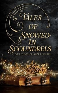 Produktbild: Tales of Snowed-In Scoundrels (The Tales Short Story Collection, #6)