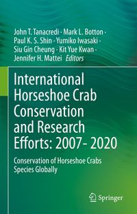 Produktbild: International Horseshoe Crab Conservation and Research Efforts: 2007- 2020