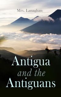 Produktbild: Antigua and the Antiguans (Vol. 1&2)