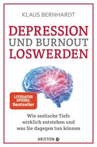 Depression und Burnout loswerden von Klaus Bernhardt