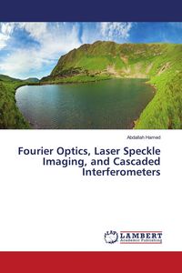 Produktbild: Fourier Optics, Laser Speckle Imaging, and Cascaded Interferometers