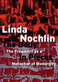 Produktbild: Nochlin, L: The Body in Pieces