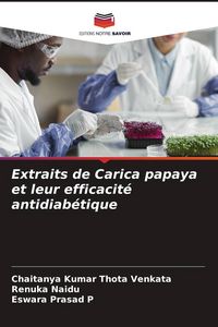 Produktbild: Extraits de Carica papaya et leur efficacit&eacute; antidiab&eacute;tique